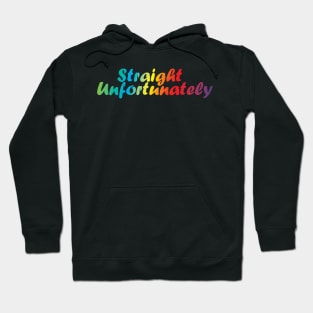 Straight unfortunately Hoodie